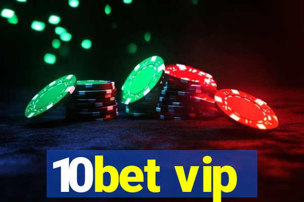 10bet vip